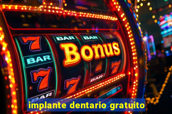 implante dentario gratuito